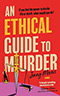An Ethical Guide to Murder